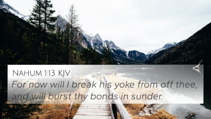 Nahum 1:13 Explained