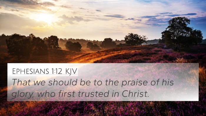 Ephesians 1:12 Explained